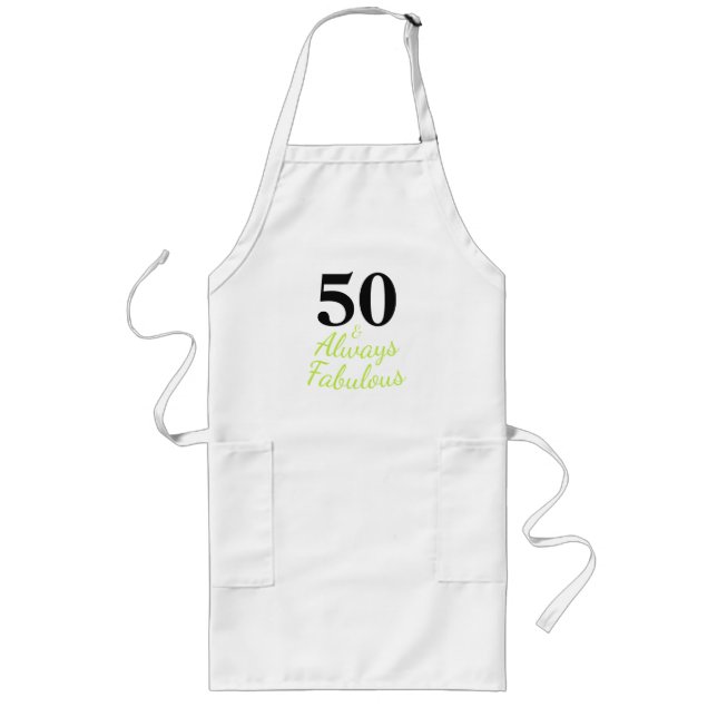 Always 50 and Fabulous Long Apron (Front)