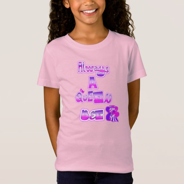 Always a a queen bee T-Shirt (Front)