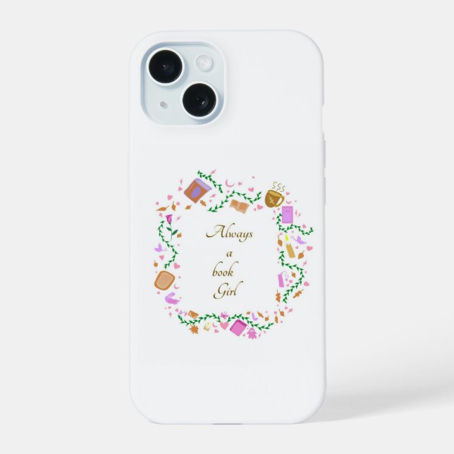 Always a book Girl iPhone 15 Case (Back)