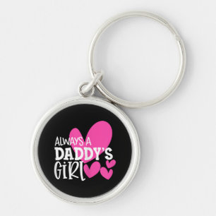 Always a Daddy's Girl Shirt Daughter Girls Women Key Ring