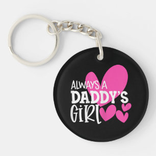 Always a Daddy's Girl Shirt Daughter Girls Women Key Ring