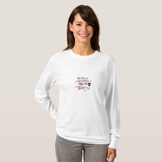 **ALWAYS A GOOD TIME FOR WINE** LONG SLEVE TEE (Front Full)