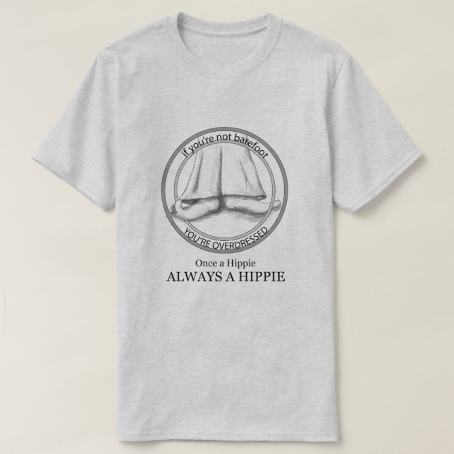 Always a Hippie Funny Barefoot T T-Shirt (Design Front)