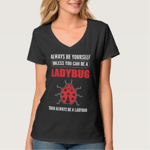 Always a Ladybug Entomologist T-Shirt
