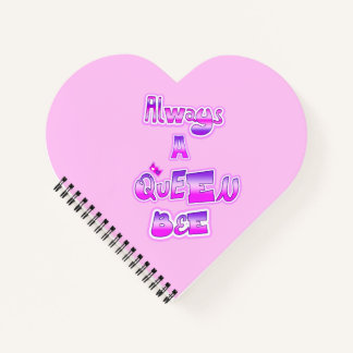 Always a queen bee baby pink heart notebook