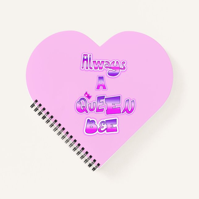 Always a queen bee baby pink heart notebook (Front)