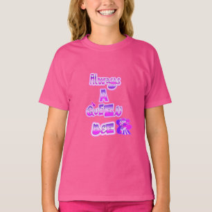 Always a queen bee girls shirt