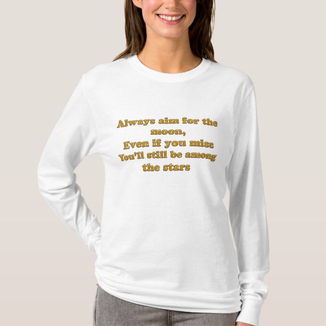 always aim for the moon T-Shirt (Front)