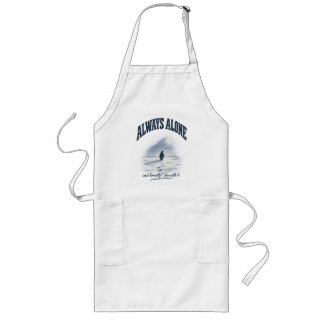 Always Alone And Honestly Fine With It Shirt Long Apron