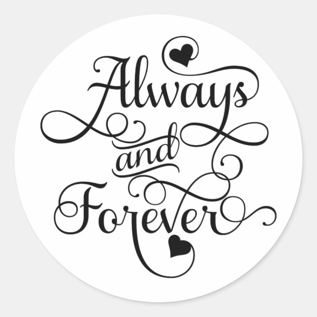 Always and Forever, Wedding or Valentine's Day Classic Round Sticker (Front)