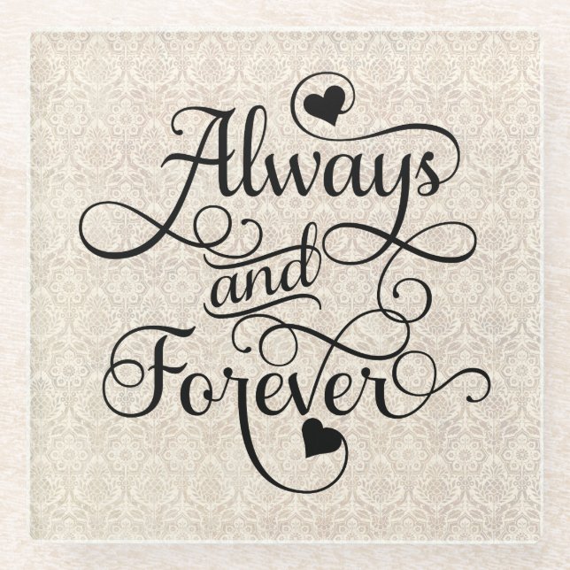 Always and Forever, Wedding or Valentine's Day Glass Coaster (Front)