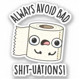 Always Avoid Bad Shit-tuations Funny Toilet Paper