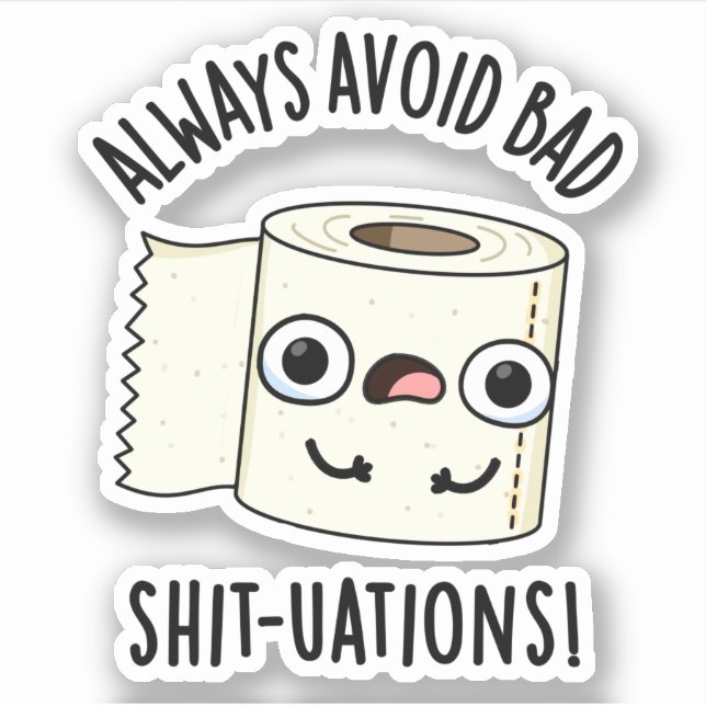 Always Avoid Bad Shit-tuations Funny Toilet Paper  (Front)