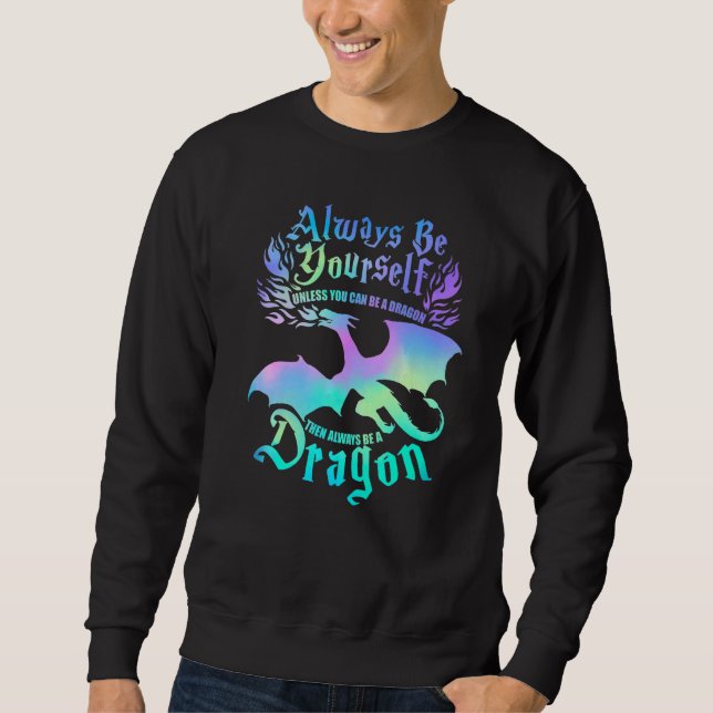 Always Be A Dragon Unless Can Be Yourself  Kids Dr Sweatshirt (Front)