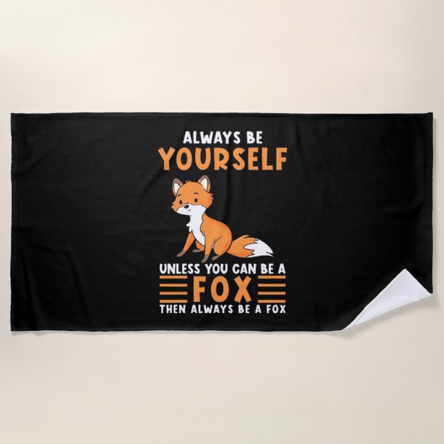 Always Be A Fox Beach Towel (Front)