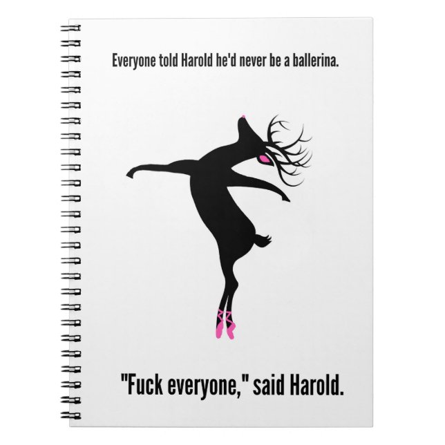 Always be a Harold. Spiral Notebook (Front)