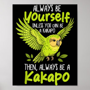 Always Be A Kakapo Bird New Zealand Funny Kakapo Poster