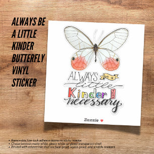 Always Be A Little Kinder Butterfly Vinyl Sticker