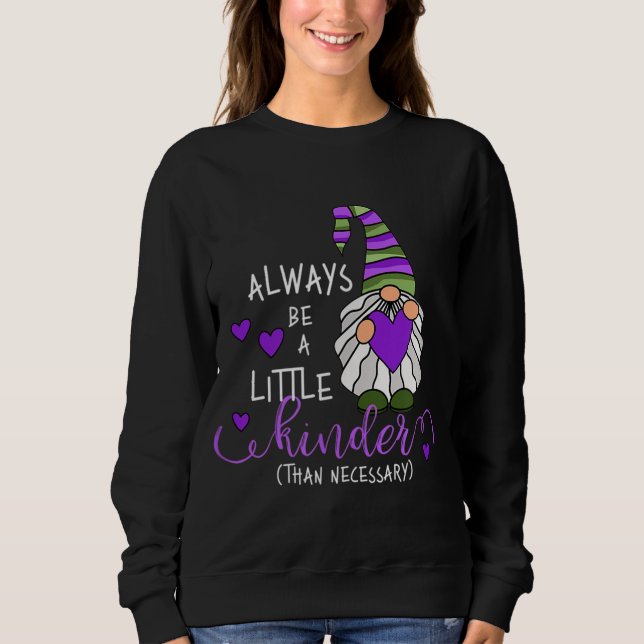 Always be a Little Kinder Whimsical Garden Gnome K Sweatshirt (Front)