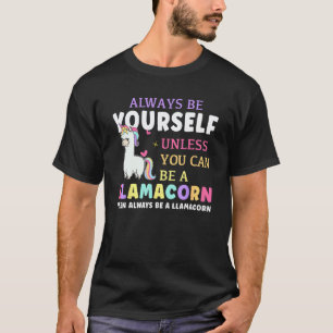 Always Be A Llamacorn   Unicorn Llama T-Shirt