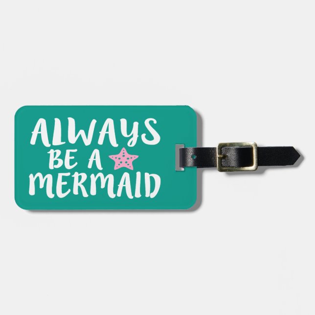 Always be a mermaid funny luggage tag (Front Horizontal)