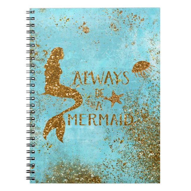 Always be a mermaid- gold glitter mermaid vision spiral notebook (Front)