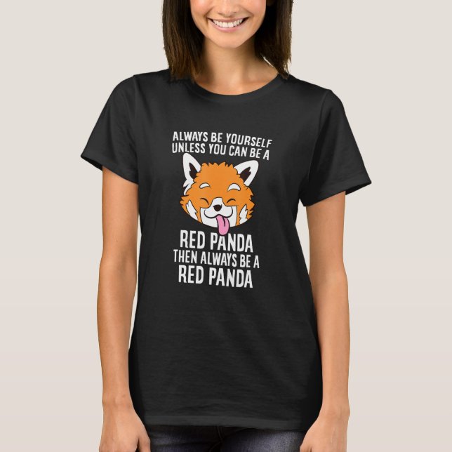 Always Be A Red Panda Cute Red Panda T-Shirt (Front)