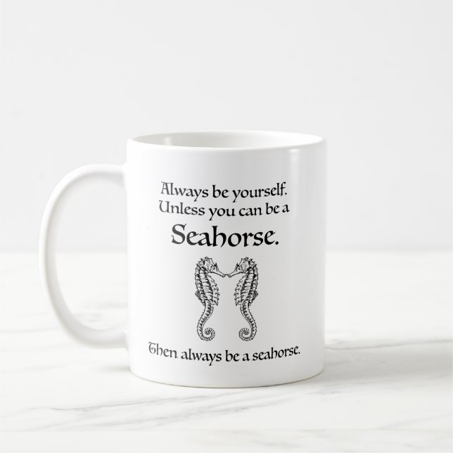 Always Be a Seahorse Coffee Mug (Left)