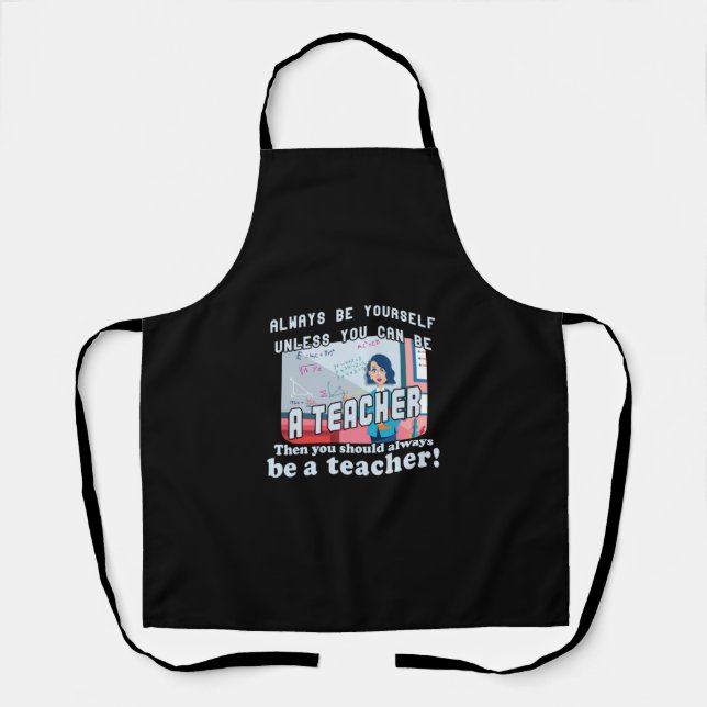Always be a Teacher Apron (Front)