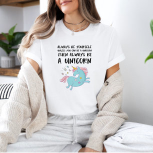 "Always Be A Unicorn" Funny Inspirational T-Shirt