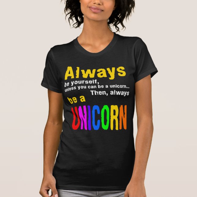Always be a unicorn T-Shirt (Front)