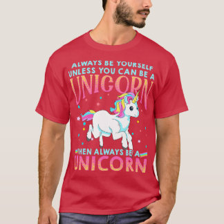 Always Be A Unicorn T-Shirt