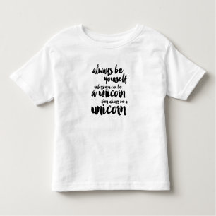 Always Be a Unicorn Toddler T-Shirt