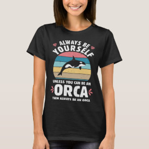 Always Be An Orca Killer Whale Vintage Men Women T-Shirt