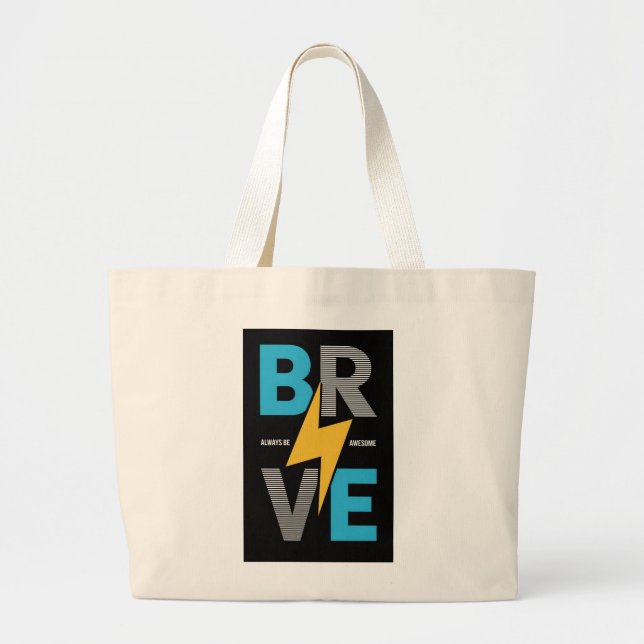 ALWAYS BE BRAVE – AWESOME          LARGE TOTE BAG (Front)
