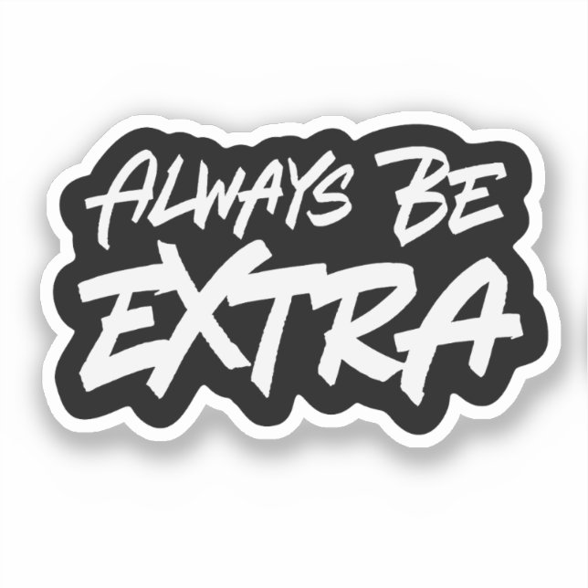 Always Be Extra (Front)