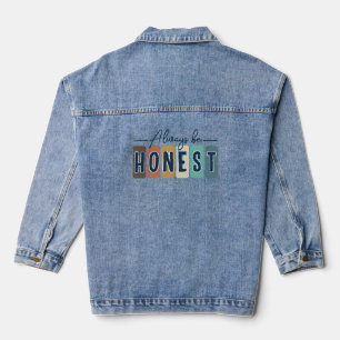 Always Be Honest Denim Jacket