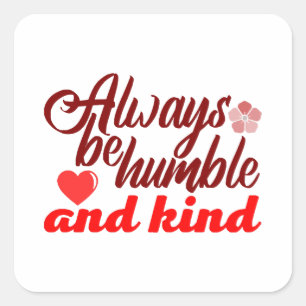 Always be humble and kind BOSS LADY Boss Babe Blac Square Sticker
