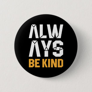 Always Be Kind 6 Cm Round Badge