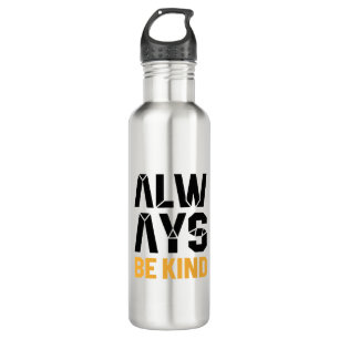 Always Be Kind 710 Ml Water Bottle