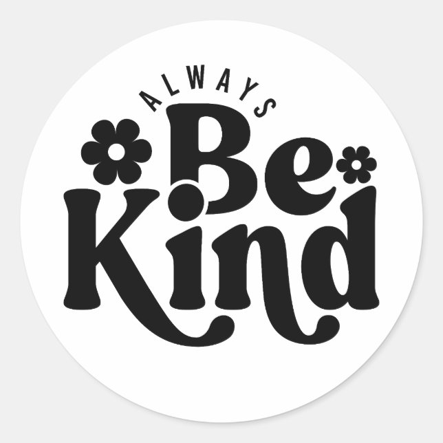 Always Be Kind Classic Round Sticker (Front)