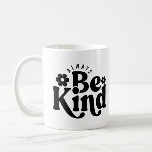 Always Be Kind Coffee Mug
