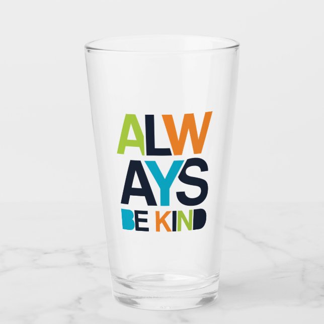 Always Be Kind Glass (Front)
