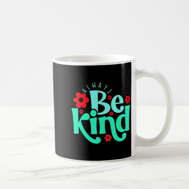Always Be Kind Inspirational Quote World Kindness  Coffee Mug (Right)