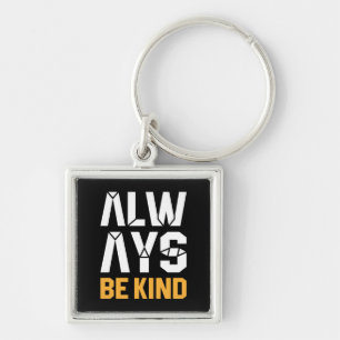 Always Be Kind Key Ring