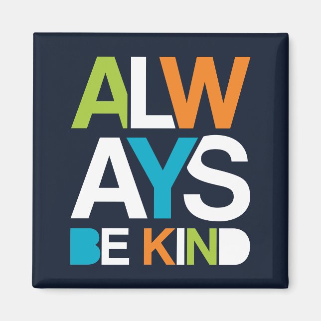 Always Be Kind Magnet (Front)