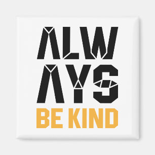 Always Be Kind Magnet