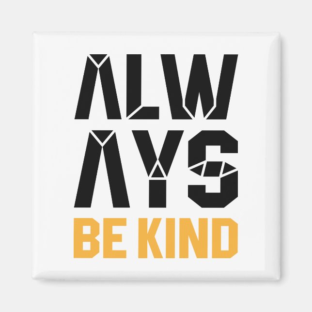 Always Be Kind Magnet (Front)
