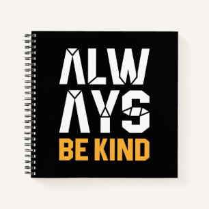 Always Be Kind Notebook