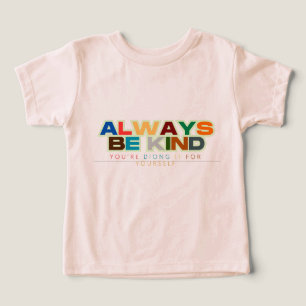   Always Be Kind Quotes Unisex /Adult & Kids 